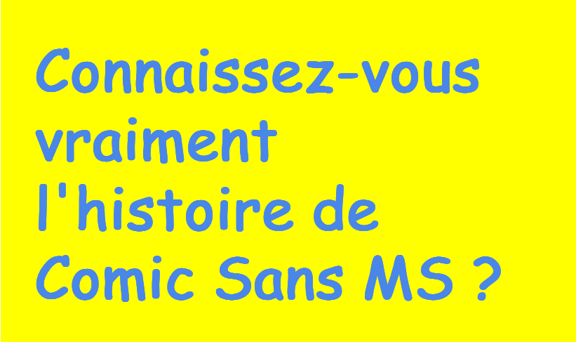La veritable histoire de Comic Sans MS